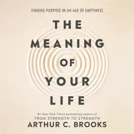The Meaning of Your Life: Finding Purpose in an Age of Emptiness (Unabridged)