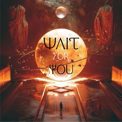 WAIT FOR YOU (feat. KODELEAN DJ) - Single