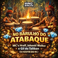 No Barulho do Atabaque - Single - Mc Hralf, MC Johnnie Walker & MC Gil do Taliban