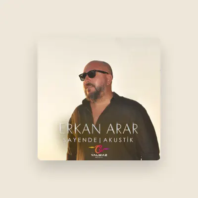 Listen to Erkan Arar, watch music videos, read bio, see tour dates & more!