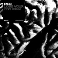 Lose Your Fkn Mind - Single - Moji