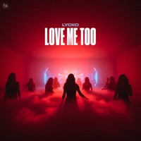 Love Me Too - Single - Lycko