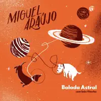BALADA ASTRAL — MIGUEL ARAUJO