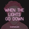 When the Lights Go Down
