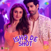 Ishq De Shot (From "Kahan Shuru Kahan Khatam") - Dhvani Bhanushali, IP Singh & Akshay & IP
