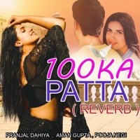 100 Ka Patta - Single - Pranjal Dahiya, Aman Gupta & Pooja Negi