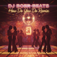 How Do You Do (Remix) - DJ BoerBeats Cover Art