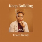 Keep Building Coach Wendy - EP