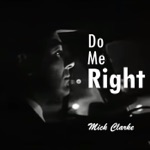 Mick Clarke - Do Me Right