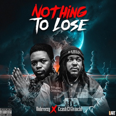 Nothing To Lose (feat. Ccash El Givinchi) - Single