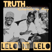 Lelo Ni Lelo (feat. Chanda na Kay) - Single - Truth