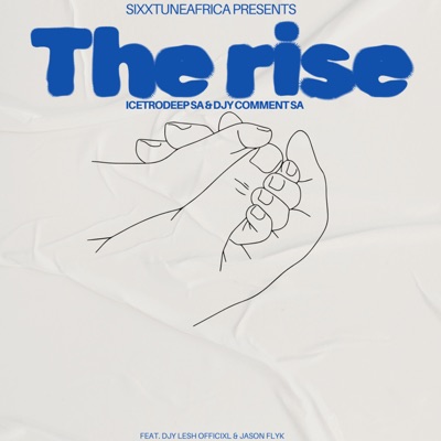 The Rise (feat. Djy Lesh officixl & Jason Flyk) - Single