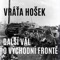 Další vál o východní frontě - Vrata Hosek lyrics