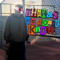 THINGS WE DON'T KNOW - Single - Delayy