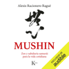 Mushin (Unabridged) - Alexis Racionero Ragué
