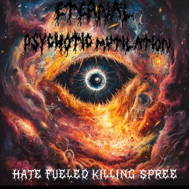 Альбом «Hate Fueled Killing Spree - Single» — Eternal Psychotic