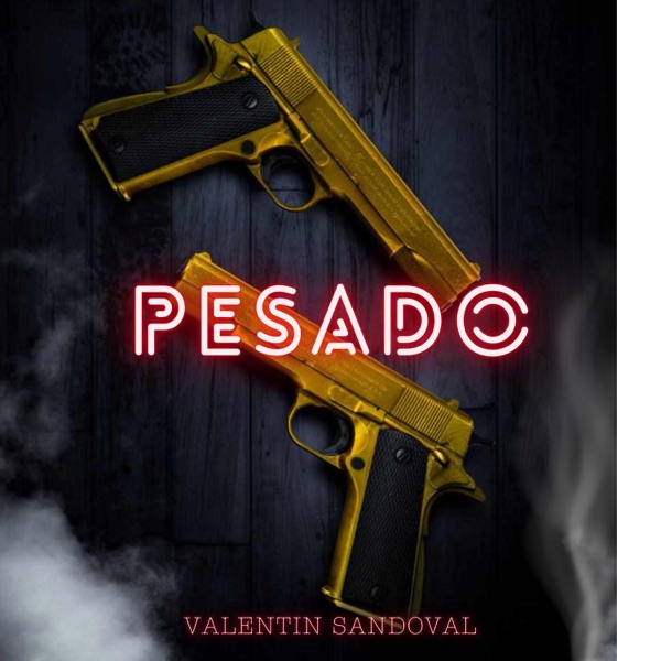 Pesado (Valentin Sandoval) [feat. El Ca$h]