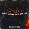 Who Want the Smoke - Single