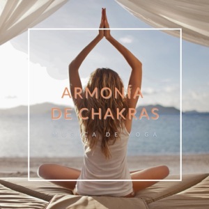 Armonía de Chakras: Música De Yoga Para La Relajación