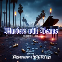 Murders with Beams (Instrumentals) [feat. wydlazer] - Misdameanor