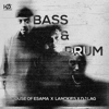 House Of ESAMA, Lanokies & DJ Lag - Bass & Drum artwork