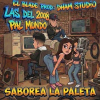 Saborea La Paleta (feat. El Blade Hey Hey & Dham Studio) - Single - ALARAKO MUSIC INC