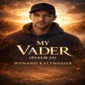 My Vader (Psalm 23)