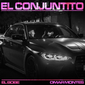 El Conjuntito - El Bobe &amp; Omar Montes Cover Art