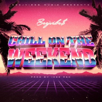 Chill On the Weekend - Single