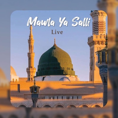 Mawla Ya Salli (Live)