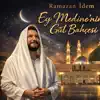 Ramazan İdem - Ey Medinenin Gül Bahçesi Muhammed