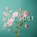 NOT JUST