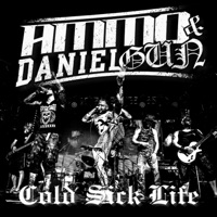 Cold Sick Life (feat. Daniel Gun) [Video Edit] - Single - Ammo