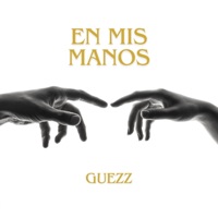 En mis manos - Single - Guezz CR