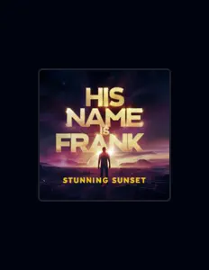 Listen to His Name Is Frank, watch music videos, read bio, see tour dates & more!