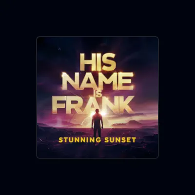 Listen to His Name Is Frank, watch music videos, read bio, see tour dates & more!
