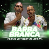 Barba Branca (feat. DJ LECO JPA & DAVIDSON) - Single - Mc rass