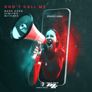 Don't Call Me (Ephoric Remix) [feat. Marc Korn] - Single