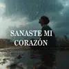 Sanaste Mi Corazon