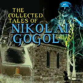 The Collected Tales of Nikolai Gogol