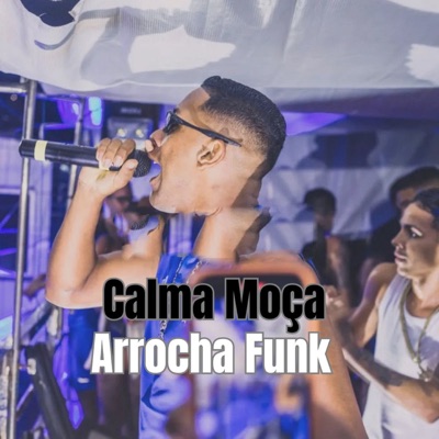 Calma Moça Arrocha Funk - Single