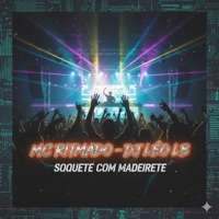 SOQUETE COM MADEIRETE - Single - MC RITMADO & Dj Léo LB