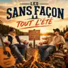 Les Sans Façon - Tout L'été
