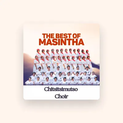 Listen to Masintha Chitsitsimutso Choir, watch music videos, read bio, see tour dates & more!