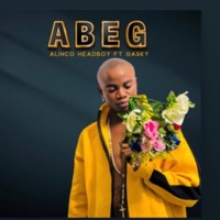Abeg (feat. Gasky) - Single - Alinco Headboy