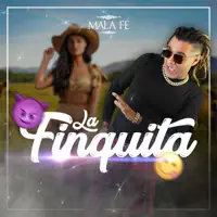 LA FINQUITA — Mala Fe