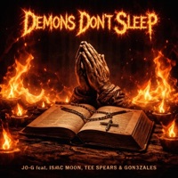 Demons Don't Sleep (feat. Isaac Moon, Tee Spears & G0N3Zales) - Single - Jo-G