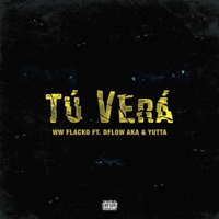 Tu Vera (feat. D'Flow Aka La Maldad & Yutta) - Single - WW Flacko