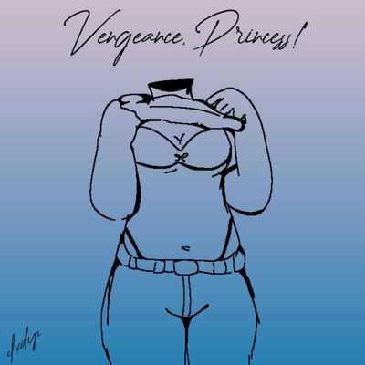 Vengeance, Princess!