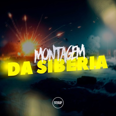 Montagem Da Sibéria (feat. Prime Funk) - Single
